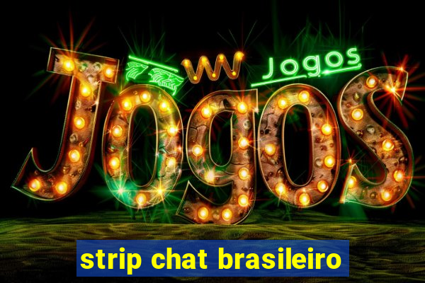 strip chat brasileiro